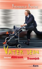 Reinhold Ruthe - Vater sein