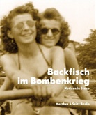 Brigitte Eicke, Felsman, Bar Felsmann, Barbara Felsmann, Barbara Felsner, Gröschne... - Backfisch im Bombenkrieg