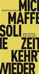 Rainer Keller, Michel Maffesoli, Ulrich Kunzmann - Die Zeit kehrt wieder