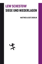 Leo Schestow, Lew Schestow, Felix Ph. Ingold, Felix Philipp Ingold, Feli P Ingold, Feli Philipp Ingold... - Siege und Niederlagen