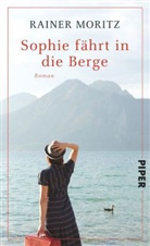 Rainer Moritz - Sophie fährt in die Berge