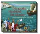 Tanja Jeschke, Marijke ten Cate - Die große Hörbibel für Kinder, 2 Audio-CDs (Hörbuch)