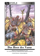 Andreas Gagelmann, Andreas Strassmeier, Andreas Strassmeir - Das Heer des Varus - 2: Waffen, Ausrüstung, Feldzeichen, Reiterei, Verbände und Einheiten
