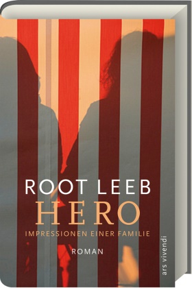Root Leeb, Root Root Leeb - Hero Impressionen einer Familie. Roman