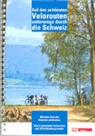Hansruedi Matscher - Auf den schönsten Velorouten unterwegs durch die Schweiz