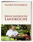 Alfons Schuhbeck - Meine bayerische Landküche. Bd.1
