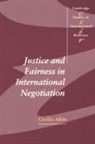Cecilia Albin, Thomas J. Biersteker, Steve Smith - Justice and Fairness in International Negotiation