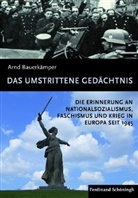 Arnd Bauerkämper, Arnd Bauernkämper - Das umstrittene Gedächtnis