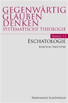 Joachim Valentin, Karlhein Ruhstorfer, Karlheinz Ruhstorfer - Gegenwärtig Glauben Denken - 11: Eschatologie