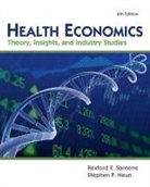 Stephen P. Neun, Rexford E. Santerre - Health Economics (with Economic Applications and Infotrac 2-Semester Printed Access Card): Theory, Insights, and Industry Studies