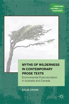 K Crane, K. Crane, Kylie Crane, Crane Kylie - Myths of Wilderness in Contemporary Narratives