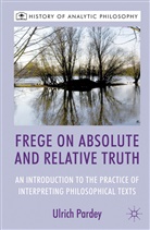 U Pardey, U. Pardey, Ulrich Pardey, Pardey Ulrich - Frege on Absolute and Relative Truth