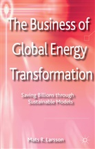 M Larsson, M. Larsson, Mats Larsson, Mats R. Larsson, Larsson Mats - Business of Global Energy Transformation