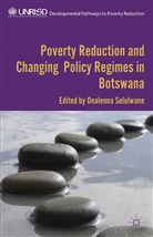 O. Selolwane, Onalenna Selolwane, SELOLWANE ONALENNA, Selolwane, O Selolwane, O. Selolwane... - Poverty Reduction and Changing Policy Regimes in Botswana