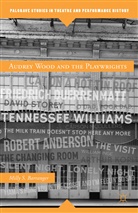 M Barranger, M. Barranger, Milly Barranger, Milly S. Barranger, BARRANGER MILLY S - Audrey Wood and the Playwrights