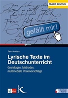 Petra Anders, Petra (Dr.) Anders - Lyrische Texte im Deutschunterricht, m. 1 Beilage