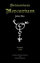 John Dee, Christia Eibenstein, Christian Eibenstein - Grimorium Mercurium