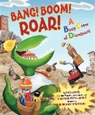 Stephanie Gwyn Brown, Nate Evans, Nate/ Santoro Evans, Evans Nate, Christopher Gwyn Santoro, Christopher Santoro - Bang! Boom! Roar! A Busy Crew of Dinosaurs