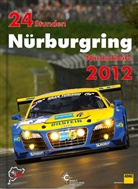 Jörg Richard, Jörg R Ufer, Jörg-Richard Ufer, Tim Upietz - 24h Rennen Nürburgring. Offizielles Jahrbuch zum 24 Stunden Rennen auf dem Nürburgring / 24 Stunden Nürburgring Nordschleife 2012