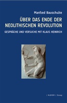 Bauschult, Manfred Bauschulte, Heinrich - Über das Ende der neolithischen Revolution
