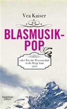 Vea Kaiser - Blasmusikpop oder Wie die Wissenschaft in die Berge kam