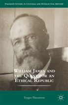 T. Throntveit, Trygve Throntveit, Trygve V. R. Throntveit, Trygve V.r. Throntveit - William James and the Quest for an Ethical Republic