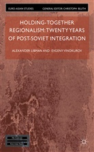 A. Libman, Alexande Libman, Alexander Libman, Alexander Vinokurov Libman, LIBMAN ALEXANDER VINOKUROV EVGENY, E Vinokurov... - Holding-Together Regionalism