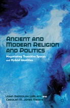 Carolyn Medine Jones, Carolyn M. Jones Medine, Leblanc, J LeBlanc, J. LeBlanc, John Randolph Leblanc... - Ancient and Modern Religion and Politics