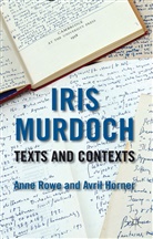 Anne Horner Rowe, ROWE ANNE HORNER AVRIL, Avril Horner, Rowe, A Rowe, A. Rowe... - Iris Murdoch: Texts and Contexts