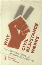 Chenoweth, Erica Chenoweth, Chenoweth Erica, Maria Stephan, Maria J. Stephan, Stephan Maria - Why Civil Resistance Works