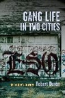 Robert J. Duraan, Duran, Robert Duran, Robert J Duran, Robert J. Duran, Robert J. Durán - Gang Life in Two Cities