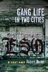 Robert J. Duraan, Duran, Robert Duran, Robert J Duran, Robert J. Duran, Robert J. Durán - Gang Life in Two Cities