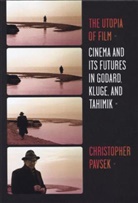 Pavsek, Christopher Pavsek, Christopher (Assistant Professor of Film Pavsek, Pavsek Christopher - Utopia of Film