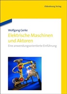 Wolfgang Gerke - Elektrische Maschinen und Aktoren