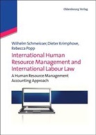 Diete Krimphove, Dieter Krimphove, Rebecc Popp, Rebecca Popp, Wilhel Schmeisser, Wilhelm Schmeisser - International Human Resource Management and International Labour Law