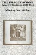 Peter Steiner, Peter Steiner - Prague School Selected Writings, 1929-1946