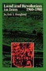 Eric J. Hooglund - Land and Revolution in Iran, 19601980