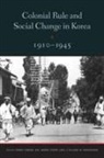 Yong-Chool Ha, Hong Yung (EDT)/ Sorensen Lee, Hong Yung Ha Lee, LEE HONG YUNG HA YONG CHOOL SORE, Clark W. Sorensen, Yong-Chool Ha... - Colonial Rule and Social Change in Korea, 1910-1945