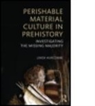 Linda Hurcombe, Linda M. Hurcombe, Linda M. (University of Exeter Hurcombe, Hurcombe Linda M. - Perishable Material Culture in Prehistory