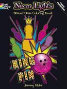 Elder, Jeremy Elder - Neon Lights Stained Glass Coloring Book