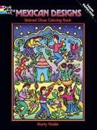 Noble, Marty Noble, Noble Noble - Mexican Designs Stained Glass Coloring Book