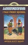 Bailey, Arthur Scott Bailey, Harry L. Smith - Tale of Frisky Squirrel