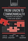 Gail Lapidus, Victor Zaslavsky - From Union to Commonwealth