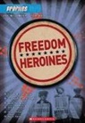 Frieda Wishinsky - Freedom Heroines