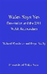 Richard Wyn Jones, Richard Wyn/ Scully Jones, Roger Scully, Scully Roger - Wales Says Yes