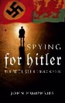 John Humphries - Spying for Hitler