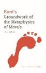 John Callanan, John J. Callanan - Kant''s Groundwork of the Metaphysics of Morals