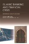 Habib Ahmed, AHMED HABIB, Habib Ahmed, Mehmet Asutay, Rodney Wilson - ISLAMIC BANKING AND FINANCIAL CRIS