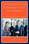 Charles A. (EDT) Millick, Charles A. Millick, Millick Charles A. - The Challenges for Leadership, Values, and Happiness