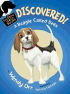 Wendy Orr, Wendy/ Castelao Orr, Patricia Castelao - Discovered! a Beagle Called Bella